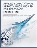 APPLIED COMPUTATIONAL AERODYNAMICS AND CFD FOR AEROSPACE ENGINEERING
