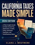 California Independently Published California Taxes Made Simple