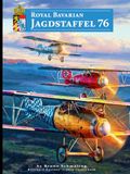 Royal Bavarian Jagdstaffel 76: Its History | Its Pilots | Its Aircraft Markings and Colors