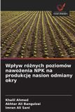 Wp¿yw OmniScriptum SRL Wplyw różnych poziomów nawożenia NPK na produkcję nasion odmiany okry
