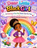 Dear Little Black Girl: A Coloring and Fun Fact Book Just for You!