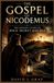 The Gospel of Nicodemus: The Hidden Story of Jesus' Secret Disciple: Life of Nicodemus, the Acts of Pilate, the Trial of Christ, and the Ancient Mystery of the Harrowing of Hell