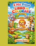 IL MIO PRIMO LIBRO DA COLORARE DAI 3 ANNI: Amici cuccioli