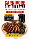 CARNIVORE AIR FRYER COOKBOOK FOR BEGINNERS