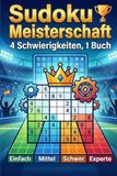 Sudoku Meisterschaft: 4 Schwierigkeiten, 1 Buch