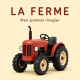 La ferme: 30 mots sur la ferme à découvrir dès 2 ans