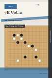 7K Vol. 2: 480 Tsumego Problems: Stop Clicking. Start Thinking.