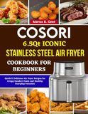 Cosori 6.5Qt Iconic Stainless Steel Air Fryer Cookbook For Beginners