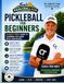 Pickleball for Beginners: The Complete Beginner's Guide to Learning the Game Safely and Playing with Confidence