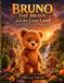 Bruno the Brave and the Lost Land: A Story of Courage, Patience & Protecting Nature