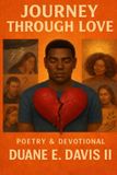 Journey Independently Published Journey Through Love: Poetry & Devotional Paperback