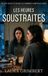 Les Heures Soustraites: Un thriller psychologique sur l'effacement, l'emprise conjugale et la mémoire confisquée.