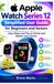 Apple Watch Series 12 Guide d'utilisation simplifié pour débutants et seniors