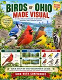 Birds of Ohio Made Visual: A Color-Illustrated Guide to Identification, Habitats, and Common Species