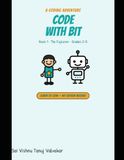 Code with Bit The Explorer: A No-Screen Coding Adventure for Kids Ages 7–11 (Grades 2–5) — Learn to Think Like a Computer | Book 1
