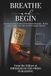 Breathe and Begin: For Incarcerated Men Everywhere Because, If You Can’t Laugh, You May as Well Laugh Anyway