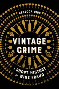 Vintage University Of California Press Vintage Crime: A Short History of Wine Fraud Paperback