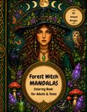 Forest Witch Mandalas: Mandala Coloring Book For Adults & Teens | 50 Mystical Designs For Relaxation & Creativity
