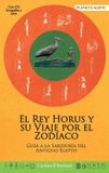 King Libri GmbH King Horus and his Journey around the Zodiac / El Rey Horus y su Viaje por el Zodíaco: A Guide to the Wisdom of Ancient Egypt / Guía a la Sabiduría del Antiguo Egipto Hardcover