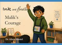 Ink and Breath: Malik's Courage: Creative Writing and Mindfulness Activities for Emotional Learning