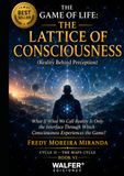THE GAME OF LIFE: THE LATTICE OF CONSCIOUSNESS