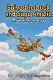 Salvo Libri GmbH Salvo the Duck and Sage Amelia A Waterbomber Story