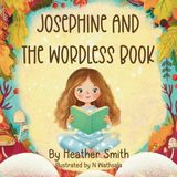 Josephine Libri GmbH Josephine And The Wordless Book