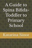 A Bol A Guide to Spina Bifida- Toddler to Primary School