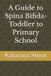 A Bol A Guide to Spina Bifida- Toddler to Primary School