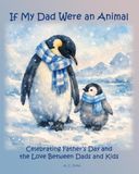 If My Dad Were an Animal: Celebrating Father’s Day and the Love Between Dads and Kids