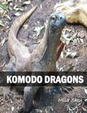 KOMODO DRAGONS: A Coffee Table Photo Book for Animal Lovers