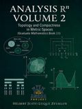 Analysis Rn Volume 2: Topology and Compactness in Metric Spaces