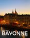 Bayonne France: A Visual Journey Through Stunning Landmarks, Travel and Nature Lovers