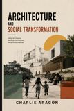 Architecture and Social Transformation: Designing spaces, Building communities, Transforming realities.