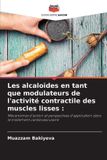 Les Editions Notre Savoir Les alcaloïdes en tant que modulateurs de l'activité contractile des muscles lisses