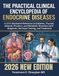 The Practical Clinical Encyclopedia of Endocrine Diseases: A 2026 Illustrated Reference to Diabetes, Thyroid, Adrenal, Pituitary, and Metabolic Disorders with Diagnosis, Hormone Testing, and Treatment