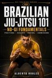 Brazilian Jiu-Jitsu 101: No-Gi Fundamentals