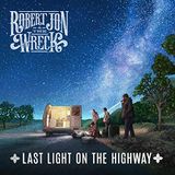 Last Robert Jon & The Wreck - Last Light On The Highway (LP)