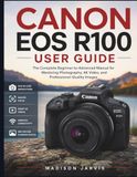 CANON EOS R100 USER GUIDE