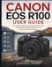 CANON EOS R100 USER GUIDE