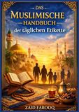 Das muslimische Handbuch der täglichen Etikette