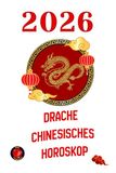 Drache chinesisches Horoskop 2026