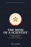 The Mind of a Scientist: How to Observe, Question, Test, and Think with Evidence