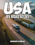 USA RV Road Atlas 2026: Your all in one RV travel guide packed with scenic drives, flexible itineraries, campground insights, and expert advice for stress free trip