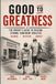 Good to Greatness: The Parent's Guide to Raising Strong, Confident Athletes