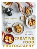 Creative Libri GmbH Creative Food Photography: How to Capture Exceptional Images of Food