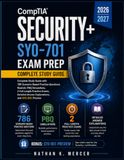 CompTIA Security+ SY0-701 Exam Prep 2026–2027: Complete Study Guide