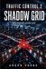 Traffic Independently Published Traffic Control 2 - Shadow Grid Paperback