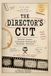 The Directors Cut: Deleted Scenes, Alternate Endings & Unspoken Dialogue