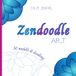 Zendoodle Art: 50 modelli di doodling antistress per rilassarsi, meditare e ritrovare la calma
